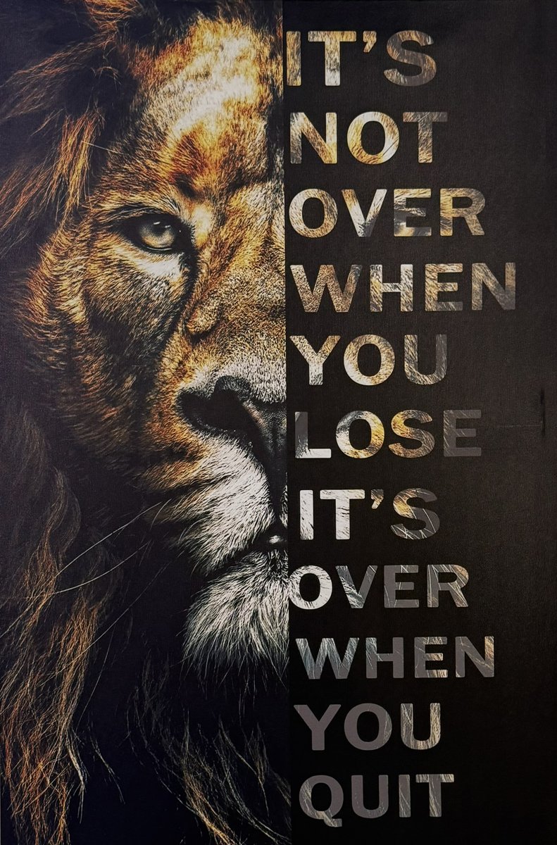 Lion poster: It's not over when you lose, it's over when you quit